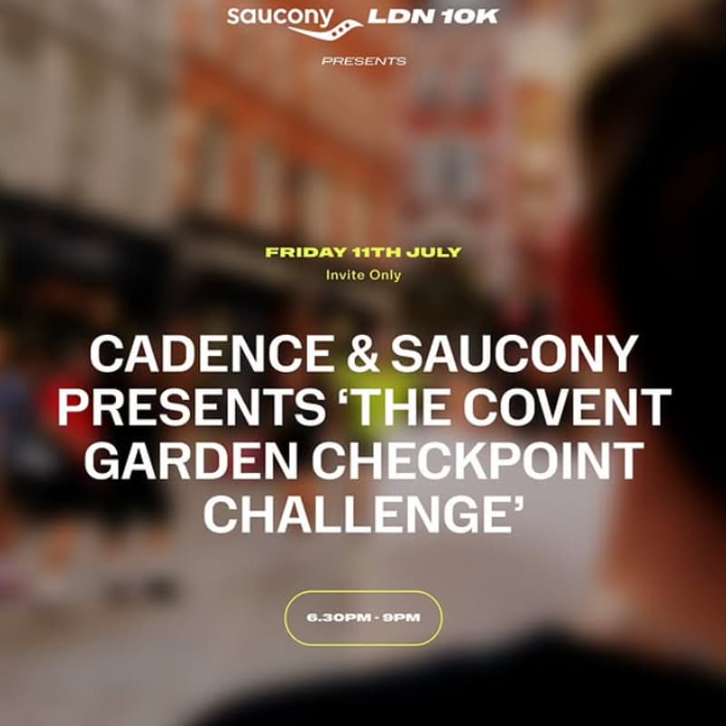 Cover Image for Cadence and Saucony Presents the ‘Covent Garden Checkpoint Challenge’