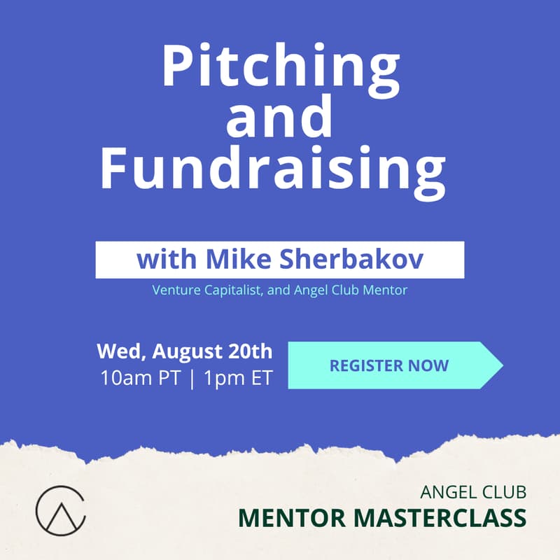 Cover Image for Angel Club Mentor MasterClass: Pitching and Fundraising with Mike Sherbakov