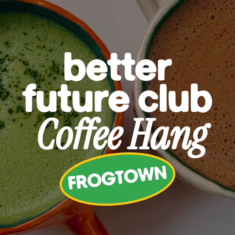 Cover Image for ☕️ Coffee & Building a Better Future (Frogtown)