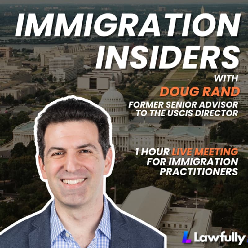 Cover Image for Immigration Insiders with Doug Rand, Former Senior Advisor to the USCIS Director