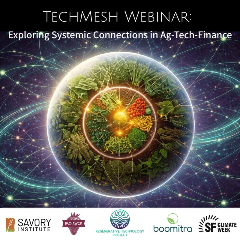 Cover Image for Tech Mesh Series @ SF Climate Week: Exploring Systemic Connections in Ag | Tech | Finance