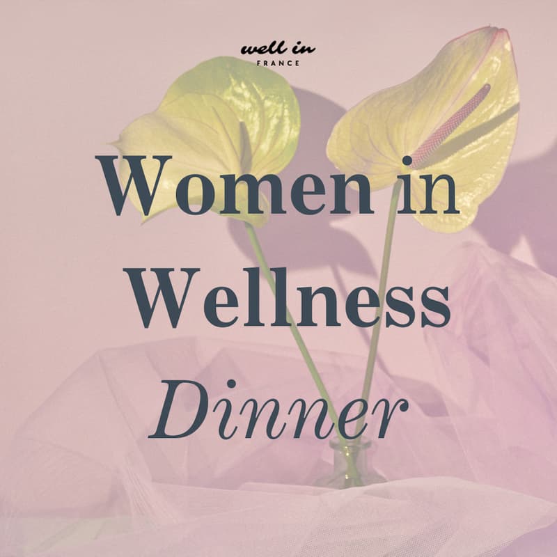 Cover Image for Women in Wellness Dinner by Well in France - Sept Edition