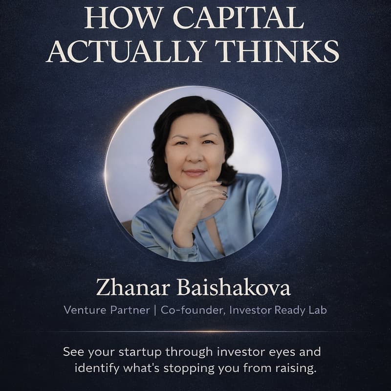 Cover Image for How Capital Actually Thinks: Investor Readiness Workshop