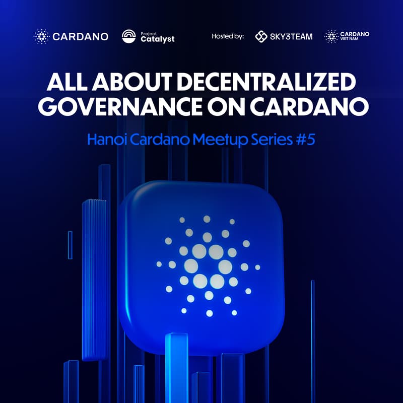 Cover Image for Hanoi Cardano Meetup Series #5: All About Decentralized Governance on Cardano