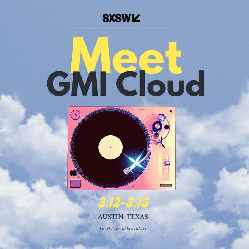Cover Image for Meet GMI Cloud at SXSW