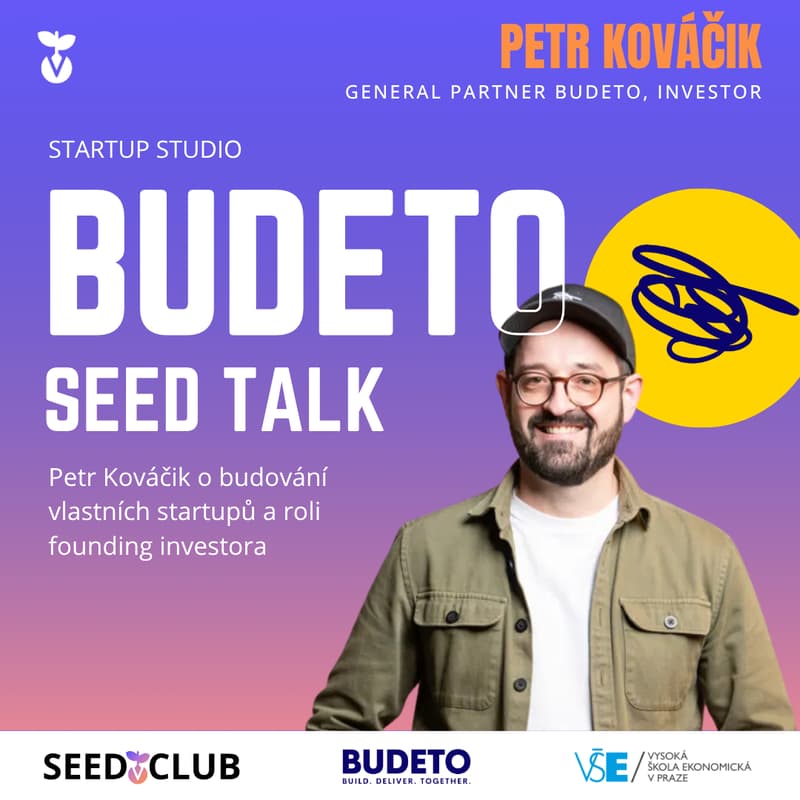 Cover Image for SEEDTALK#2🌱: Petr Kováčik o budování startupů, studiu BUDETO a founder investování