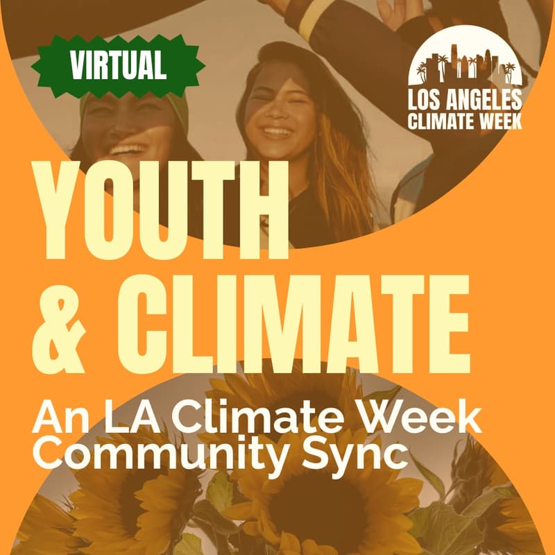 Cover Image for Youth & Climate: An LA Climate Community Sync