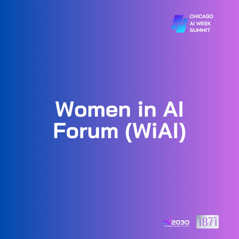 Cover Image for Women in AI Forum (WiAI) at Chicago AI Week