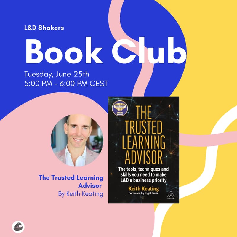Cover Image for L&D Shakers Book Club: The Trusted Learning Advisor with Dr. Keith Keating