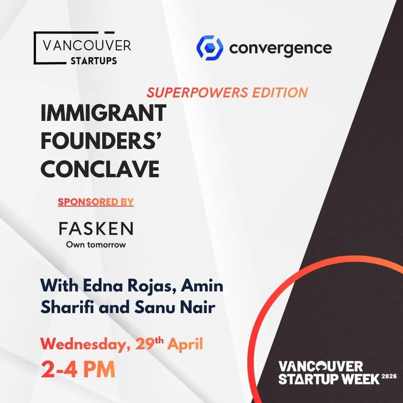 Cover Image for Vancouver Startups x Convergence: Immigrant Founders' Conclave
