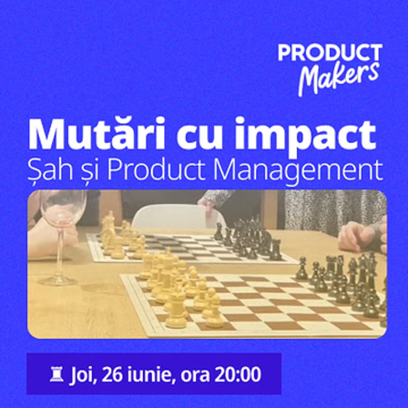 Cover Image for Mutări cu impact: Șah & Product Management