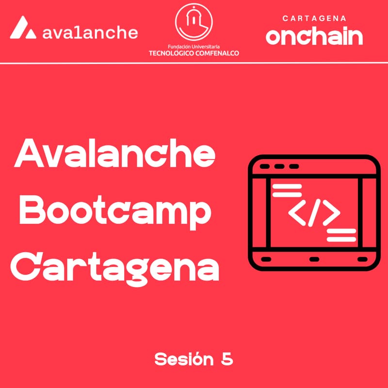 Cover Image for Avalanche Bootcamp Sesión 5: Tecnológico Comfenalco -> Avalanche Latam x Cartagena Onchain