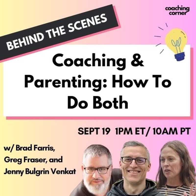 Cover Image for [BTS] Coaching & Parenting: How To Do Both