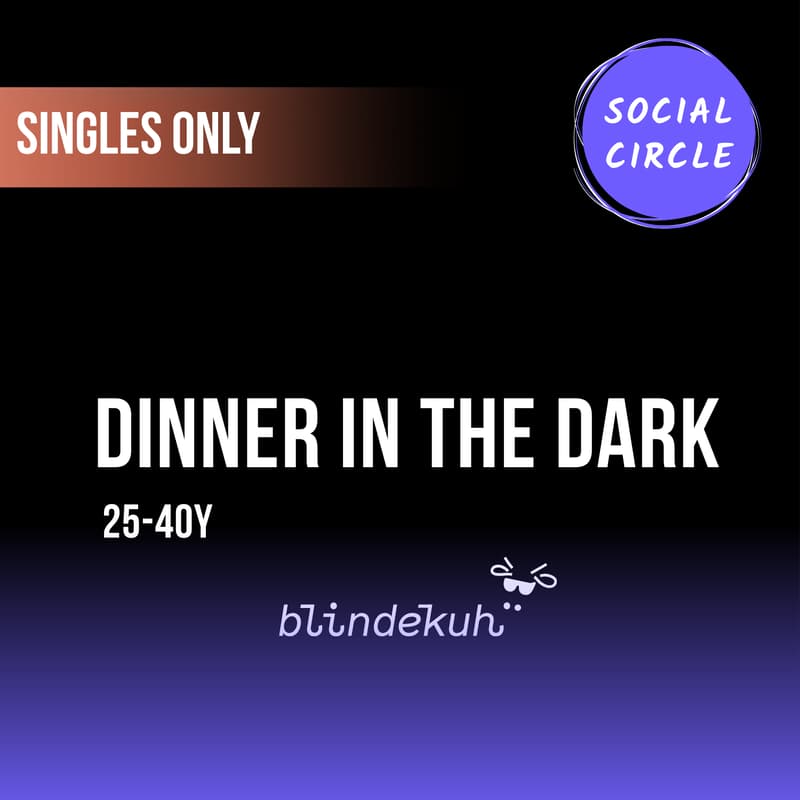 Cover Image for Love is blind - Dinner edition (Single only dinner at Blindekuh)
