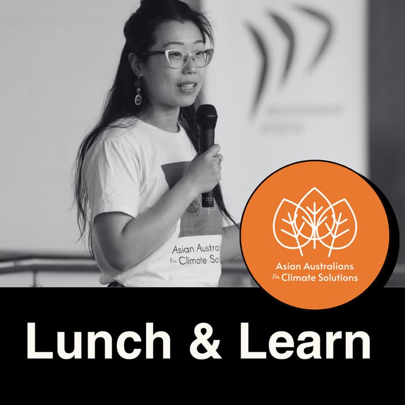 Cover Image for Lunch & Learn w. Ann Liao AAfCS: Asian Australians for Climate Solutions