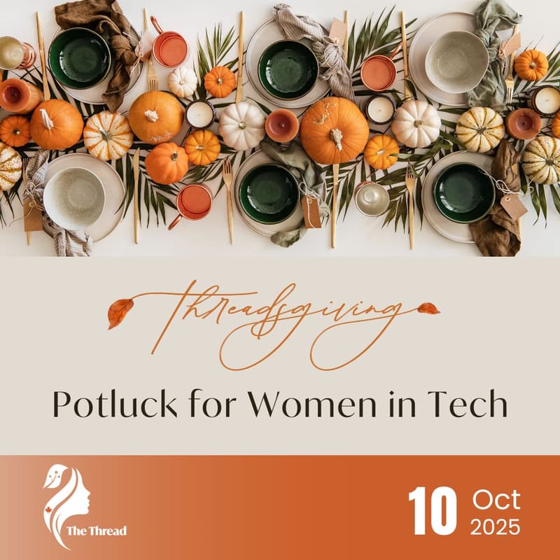 Cover Image for Threadsgiving | A Thanksgiving Potluck for Women in Tech