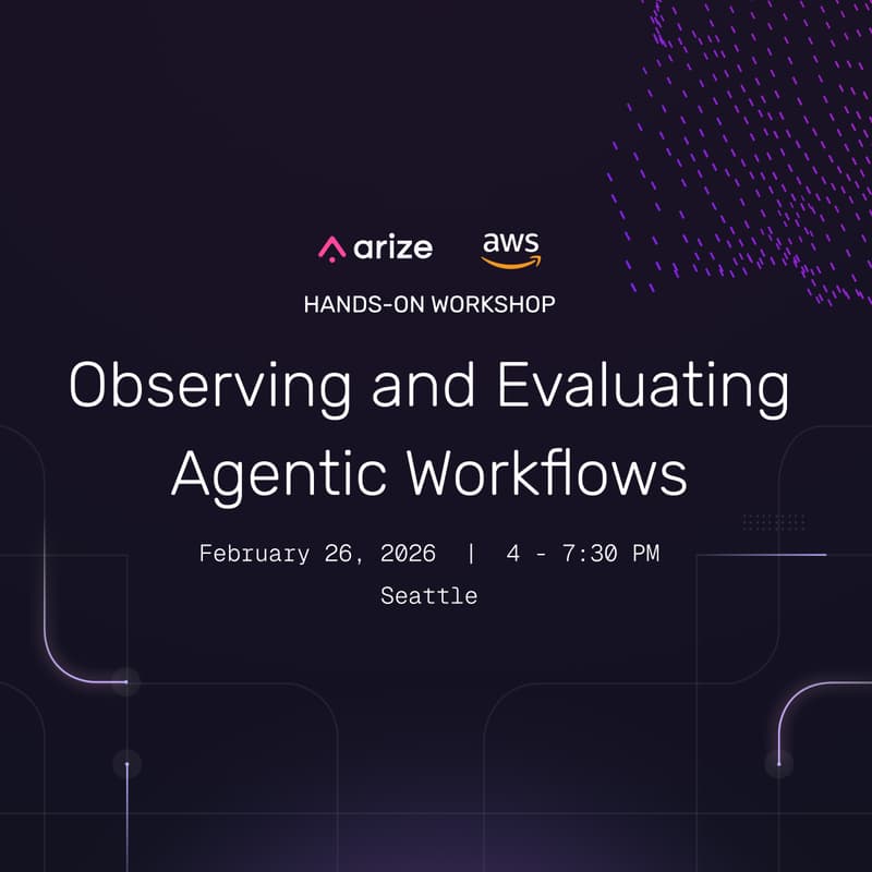 Cover Image for Hands-on Workshop - Observing and Evaluating Agentic Workflows with AWS and Arize AX