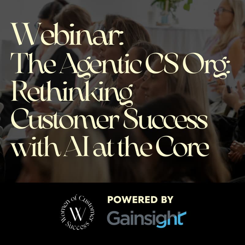 Cover Image for Webinar powered by Gainsight: The Agentic CS Org - Rethinking Customer Success with AI at the Core