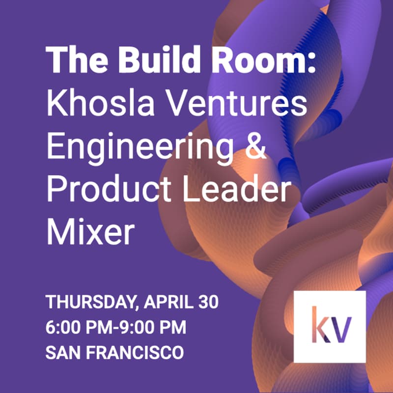 Cover Image for The Build Room: Khosla Ventures Engineering & Product Leader Mixer
