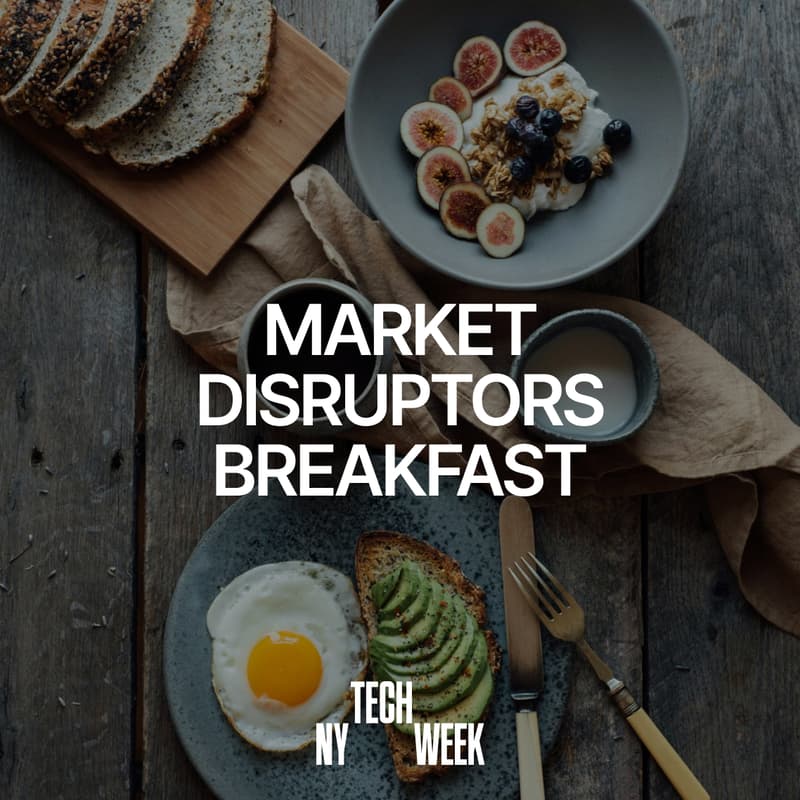 Cover Image for NY #TechWeek Market Disruptors Breakfast🍴