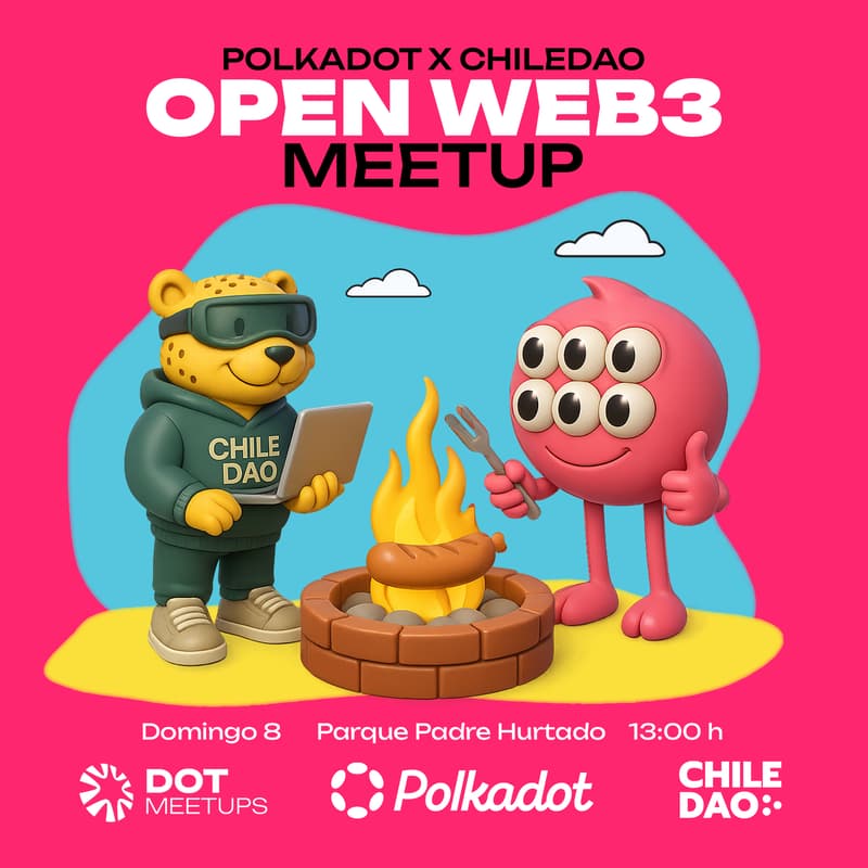 Cover Image for 🔥 Polkadot x ChileDAO 🇨🇱 Open Web3 Meetup ✨ Parque Intercomunal  🌳
