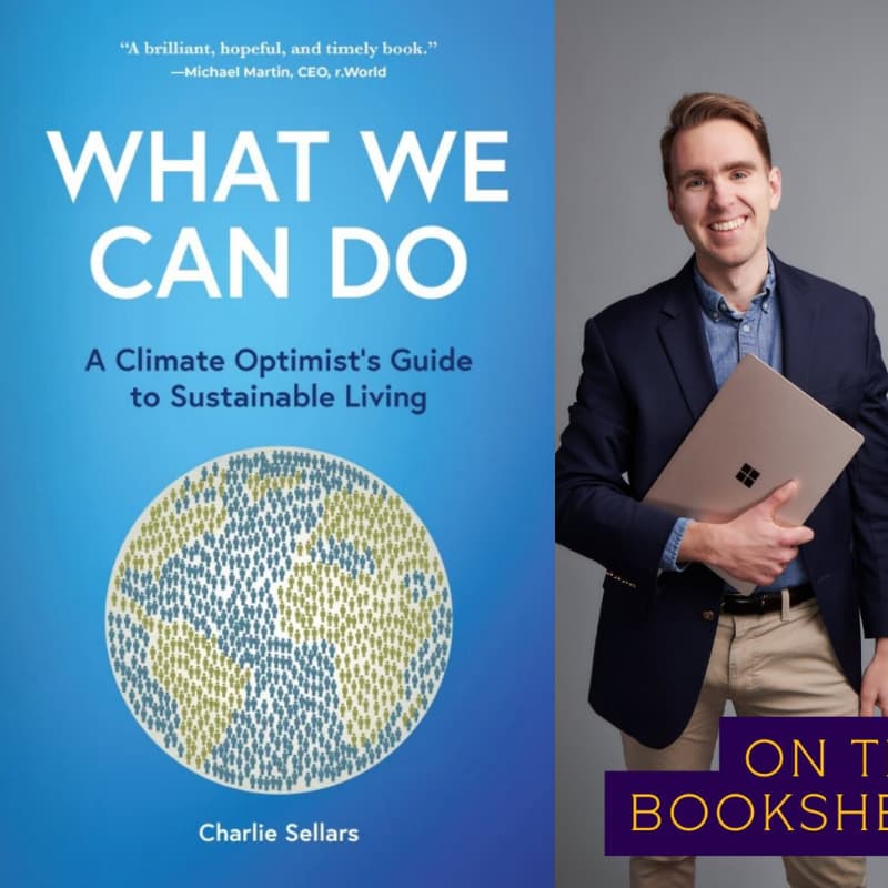 Cover Image for Why You Have More Climate Power Than You Think—And How to Use It featuring Charlie Sellars