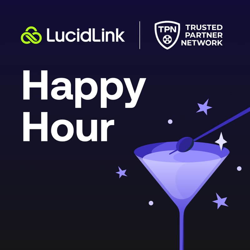Cover Image for Happy Hour @ NAB | LucidLink × TPN