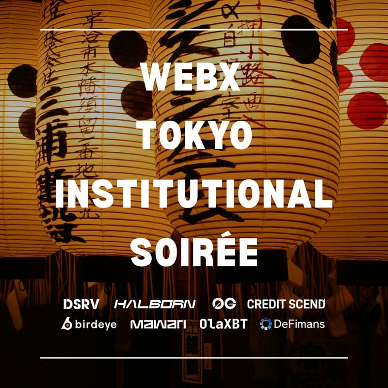 Cover Image for 🇯🇵 WebX Institutional Soirée w/ Halborn, 0G, Mawari, OlaXBT, Birdeye, DeFimans & Credit Scend