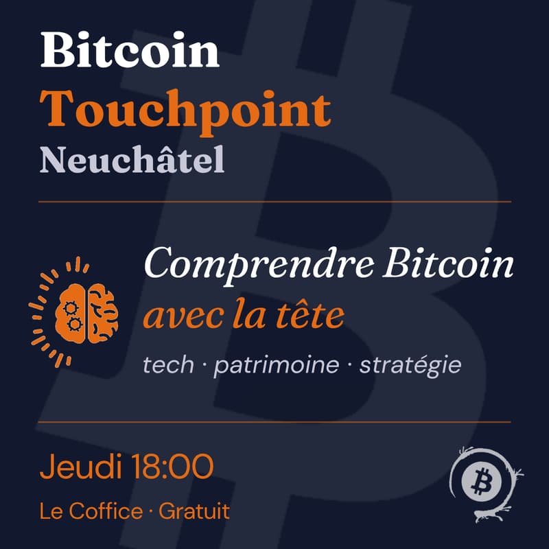 Cover Image for Bitcoin Touchpoint Neuchâtel - Comprendre Bitcoin avec la tête