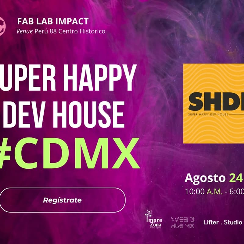 Cover Image for SUPER HAPPY DEV HOUSE #CDMX