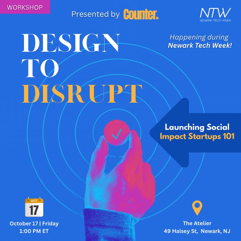 Cover Image for Design to Disrupt: Launching Social Impact Startups 101