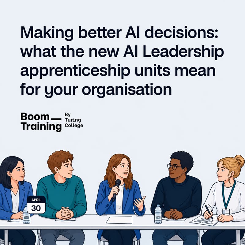 Cover Image for Making better AI decisions: what the new AI Leadership apprenticeship units mean for your organisation