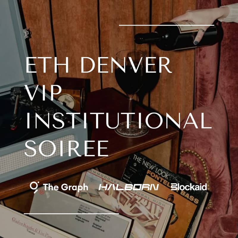 Cover Image for ETH Denver VIP Institutional Soirée w/ Halborn, Blockaid & The Graph