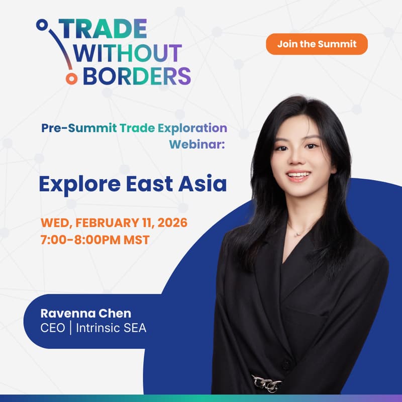 Cover Image for Explore East Asia: Trade Without Borders Pre-Summit Webinar