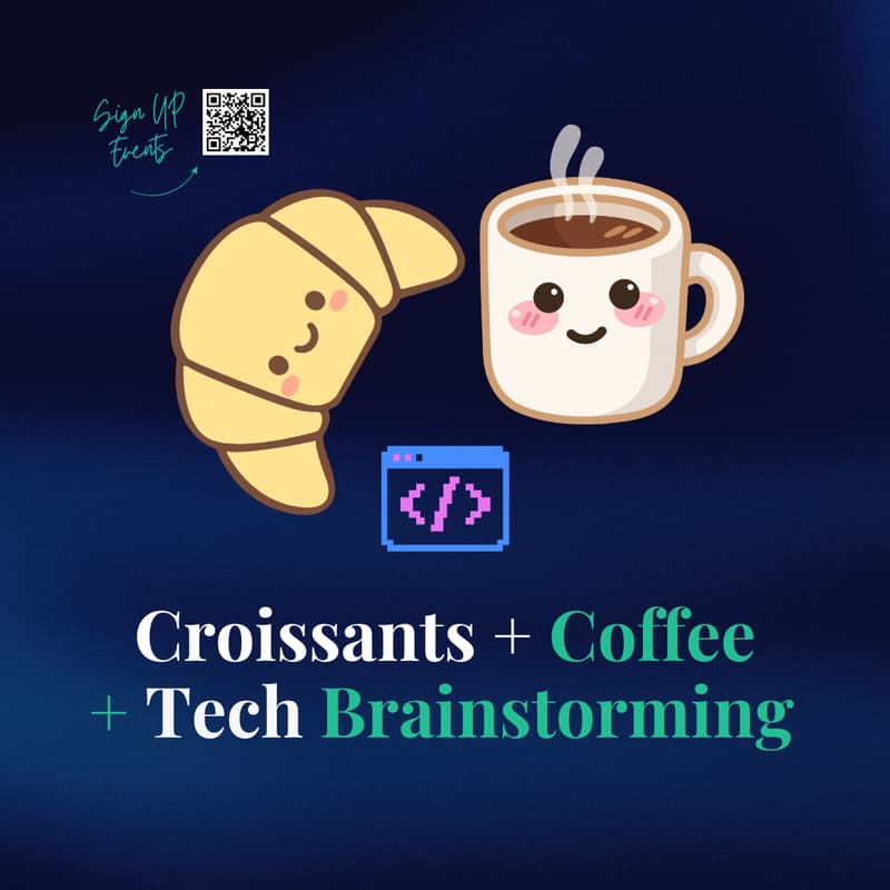 Cover Image for 🥐 Croissants + Coffee + Tech Brainstorming