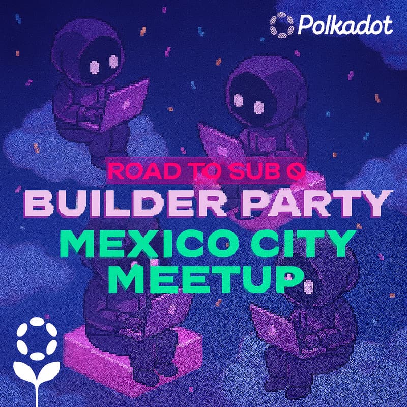 Cover Image for Road to Sub0: Builder Party - MEXICO CITY