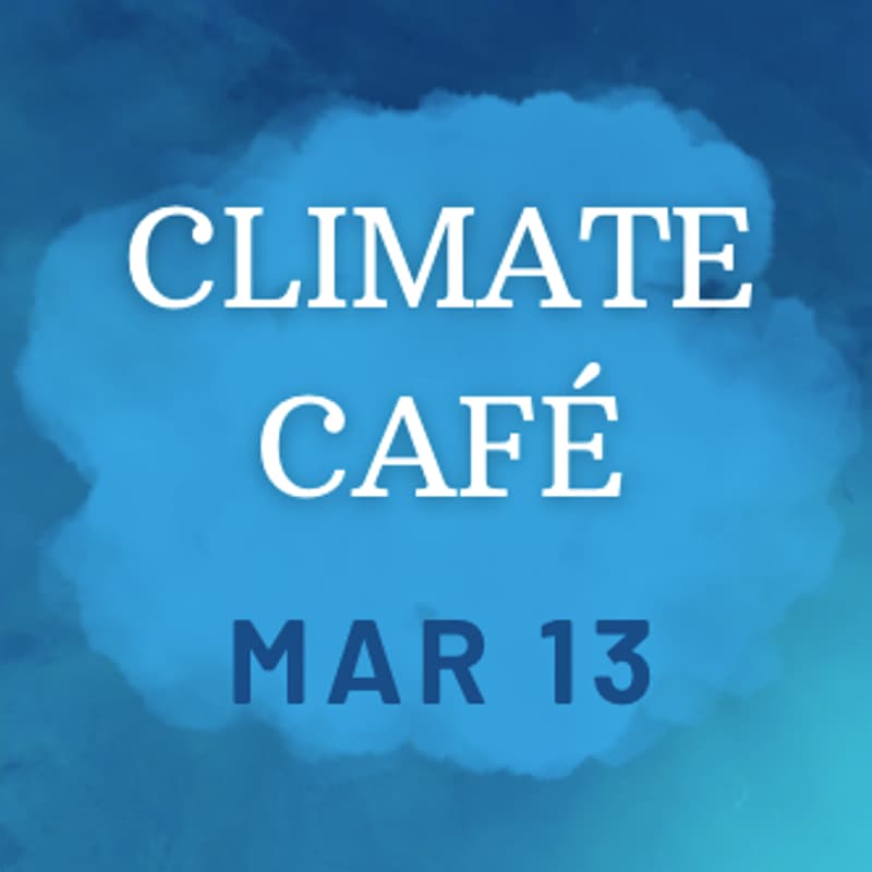 Cover Image for March Climate Café
