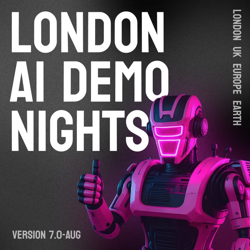 Cover Image for AI Demo Nights #7 β¨π¦Ύ London *AUG 2025