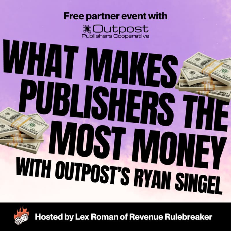 Cover Image for What makes publishers the most money with Outpost's Ryan Singel Q&A and Office Hours (Free event)