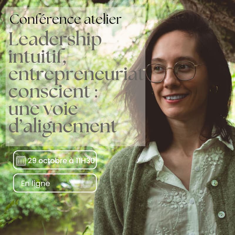 Cover Image for Conférence-atelier : Leadership intuitif et entrepreneuriat conscient, une voie d'expression et d'alignement