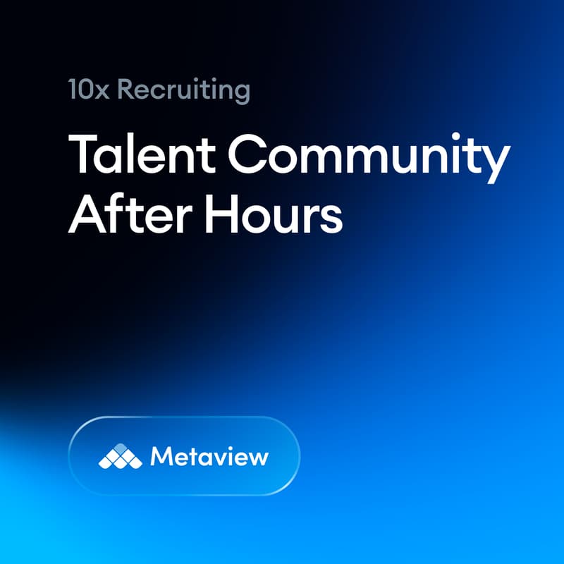 Cover Image for 10x Recruiting: Talent Community After Hours