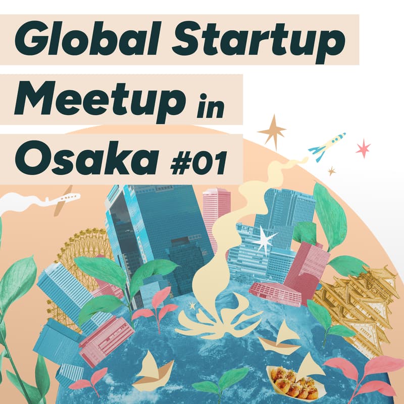 Cover Image for Global Startup Meetup in Osaka #01