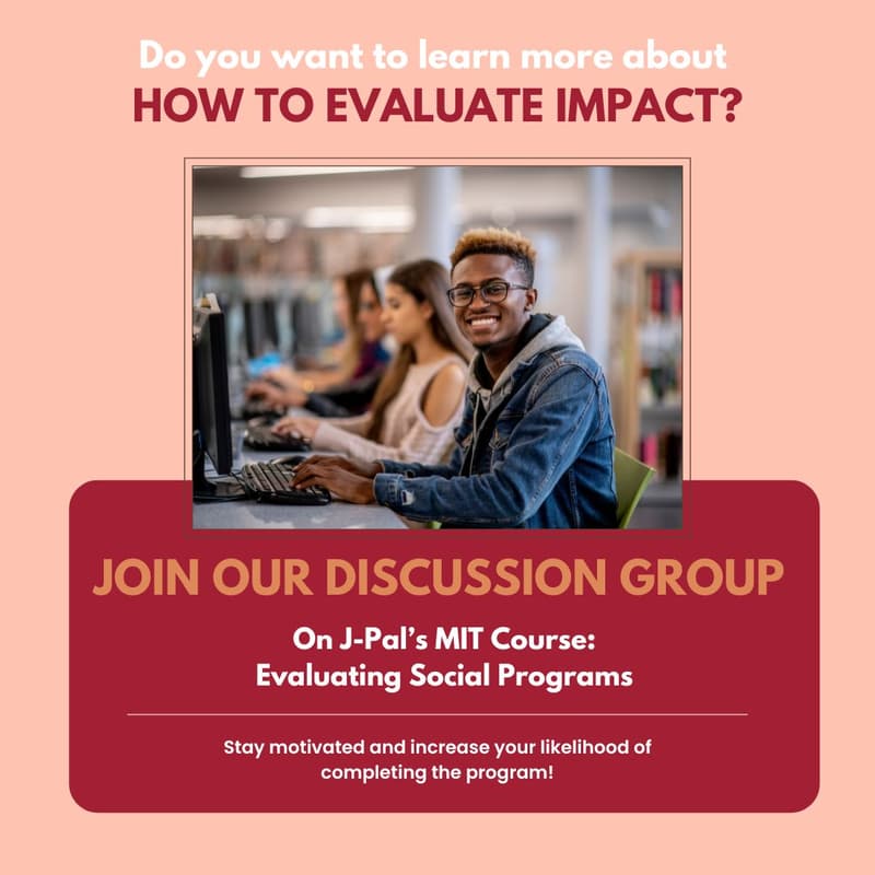 Cover Image for MIT/JPAL Evaluating Social Impact Programs (Online Course): Discussion Sessions