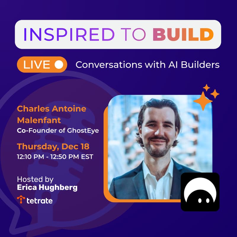 Cover Image for 🎙️ Inspired to Build: Live with Charles Antoine Malenfant Co-Founder of GhostEye