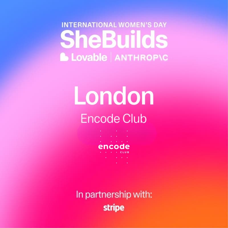 Cover Image for Encode Club x Ascend Circle x SheBuilds on Lovable for International Women's Day