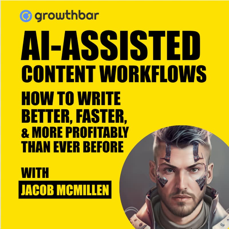Cover Image for AI-Assisted Content Workflows: How To Write Better, Faster, & More Profitably Than Ever Before w/ Jacob McMillen
