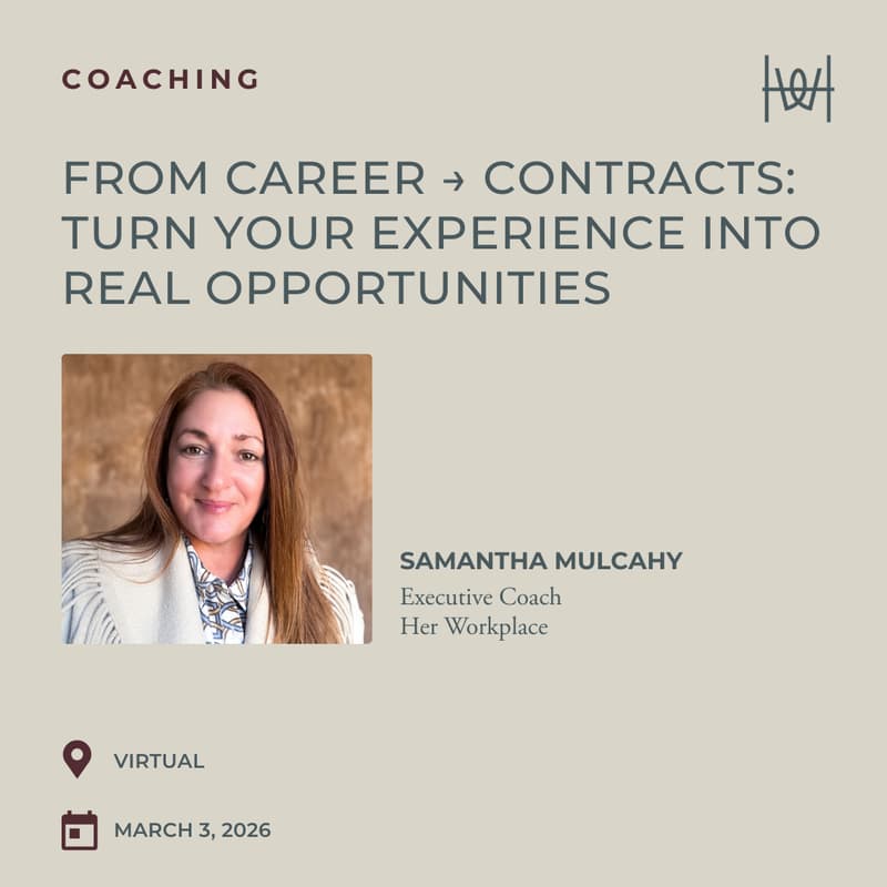 Cover Image for Her Workplace Coaching - Virtual Coaching Workshop on From Career → Contracts: Turn Your Experience Into Real Opportunities