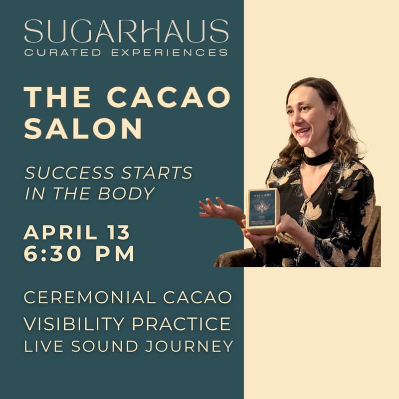 Cover Image for The Cacao Salon: Success Starts in the Body
