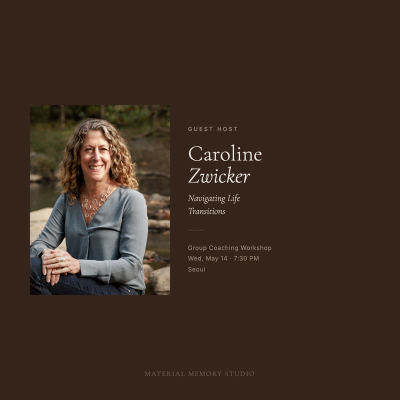 Cover Image for Caroline Zwicker — 삶의 전환 항해하기 그룹 코칭 워크숍 (Navigating Life Transitions, Group Coaching Workshop)