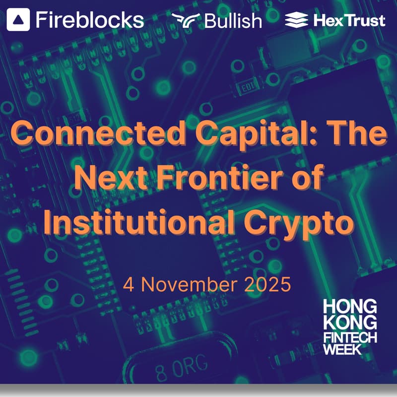Cover Image for The Next Frontier of Institutional Crypto : Fireblocks X Bullish X Hex Trust